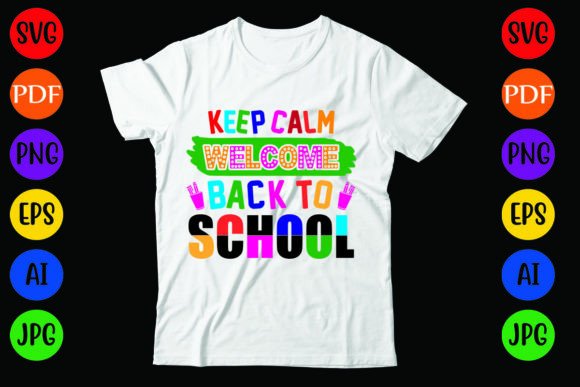 Keep Calm and Welcome Back to School: A Creative Back-to-School T-Shirt Design